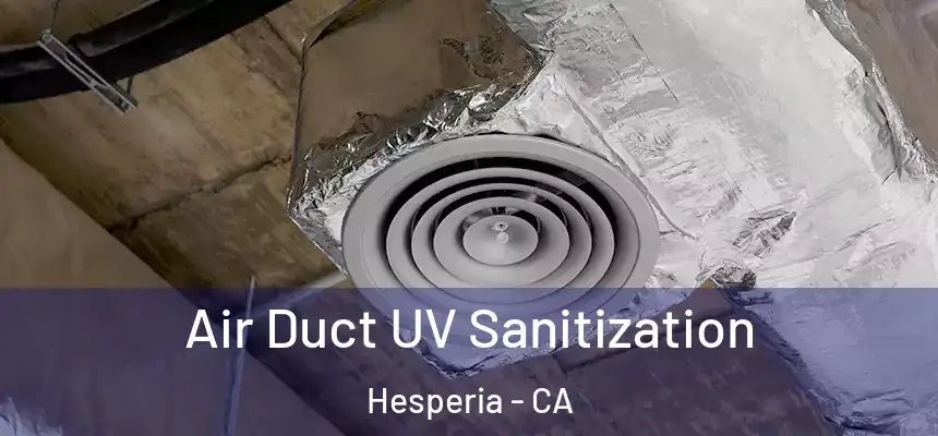 Air Duct UV Sanitization Hesperia - CA