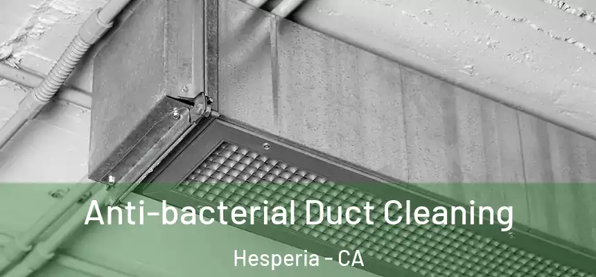  Anti-bacterial Duct Cleaning Hesperia - CA