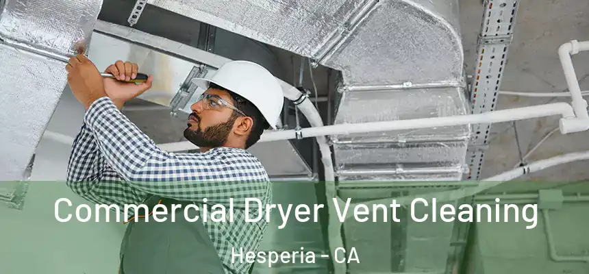 Commercial Dryer Vent Cleaning Hesperia - CA