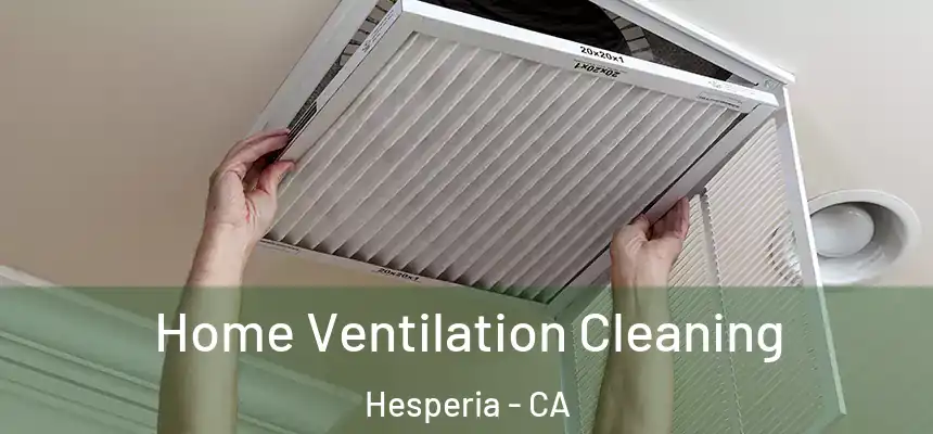 Home Ventilation Cleaning Hesperia - CA