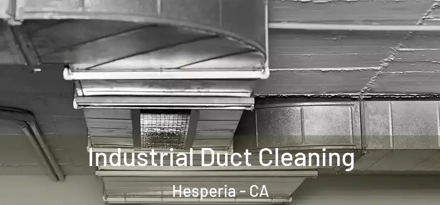 Industrial Duct Cleaning Hesperia - CA