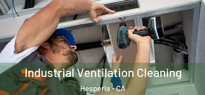 Industrial Ventilation Cleaning Hesperia - CA