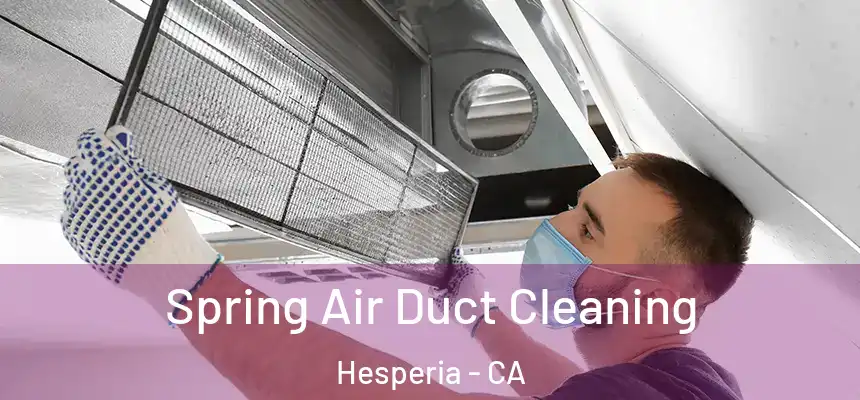 Spring Air Duct Cleaning Hesperia - CA