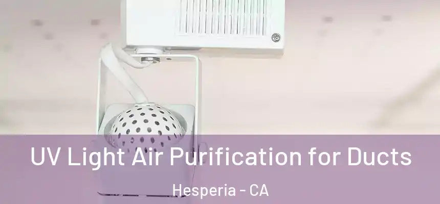  UV Light Air Purification for Ducts Hesperia - CA