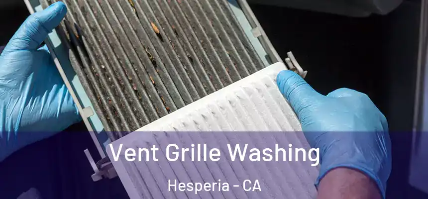Vent Grille Washing Hesperia - CA
